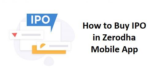 How to Buy IPO in Zerodha Mobile App