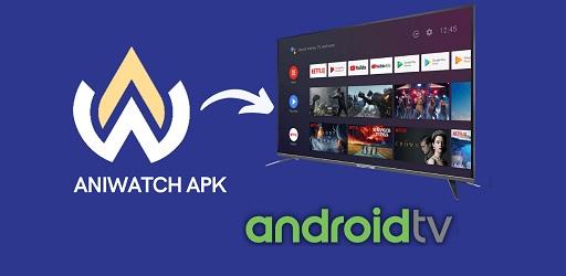 How to Install AniWatch APK on Android TV Box