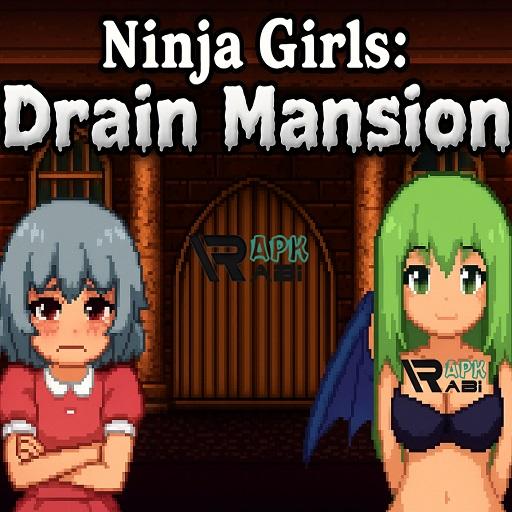 Ninja Girls Drain Mansion