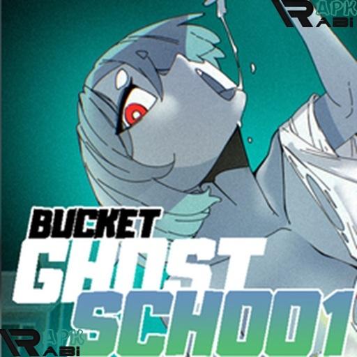 Bucket Ghost School